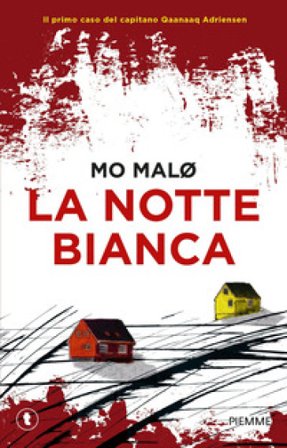 La notte bianca. Un giallo inuit Mo Malø