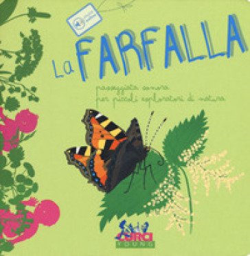 La farfalla. Passeggiata sonora per piccoli esploratori di natura. Ediz. a colori Maria Cannata