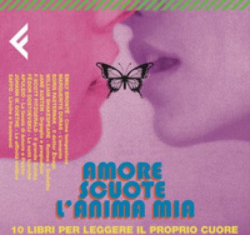 Amore scuote l'anima mia. 10 libri per leggere il proprio cuore