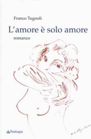 L'amore è solo amore Franco Tugnoli