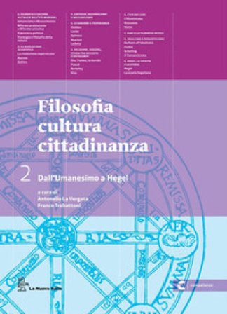 Filosofia cultura cittadinanza. Per le Scuole superiori. Con espansione online. Vol. 2: Dall'umanesimo a Hegel Antonello La Vergata
