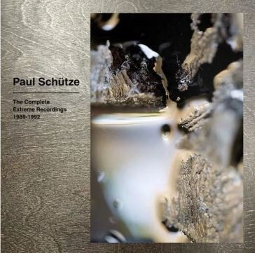 Extreme recordings 1989 - 1992 - clear e PAUL SCHUTZE