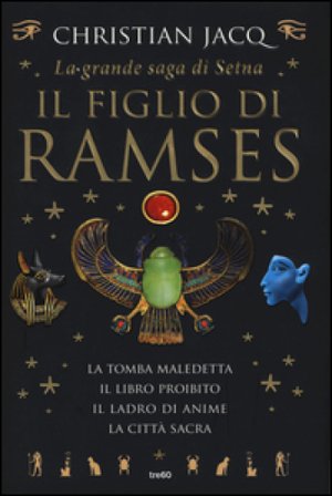 La grande saga di Setna. Il figlio di Ramses Christian Jacq