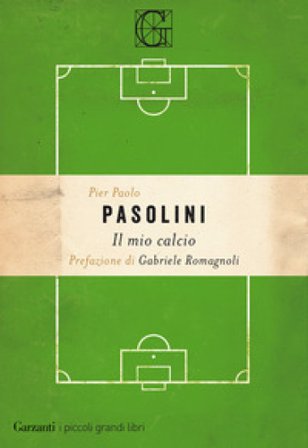 Il mio calcio Pier Paolo Pasolini