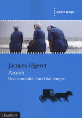 Amish, una comunità «fuori dal tempo» Jacques Légeret