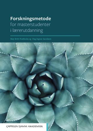 Forskningsmetode for masterstudenter i lærerutdanningen - Bok av Dag Ingvar Jacobsen & May Britt Postholm - Paperback