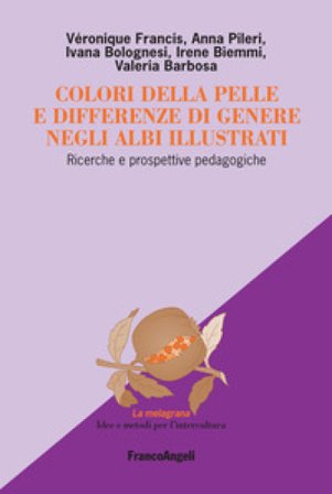 Colori della pelle e differenze di genere negli albi illustrati. Ricerche e prospettive pedagogiche Irene Biemmi