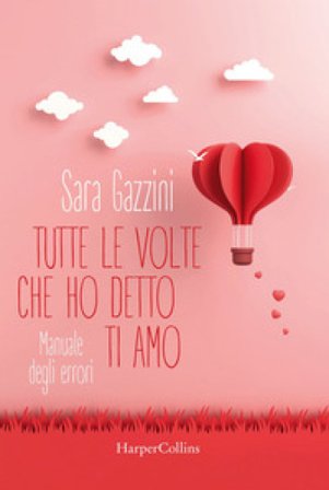 Tutte le volte che ho detto ti amo Sara Gazzini
