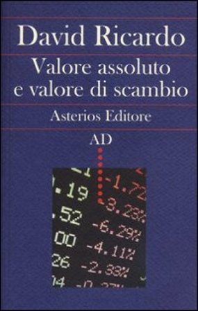 Valore assoluto e valore di scambio David Ricardo