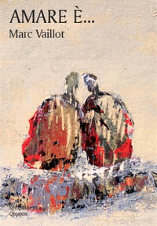 Amare è... Piccolo libro del vero amore Marc Vaillot