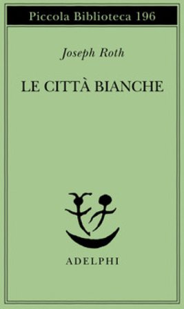 Le città bianche Joseph Roth