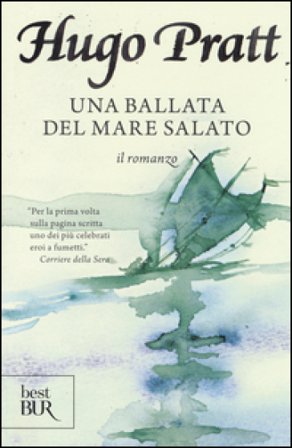 Una ballata del mare salato. Il romanzo. Ediz. illustrata Hugo Pratt