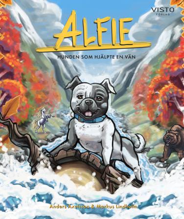 Alfie - hunden som hjälpte en vän - Bok av Markus Lindholm & Anders Axelsson - Inbunden