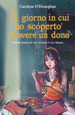 Il giorno in cui ho scoperto di avere un dono Caroline O'Donoghue