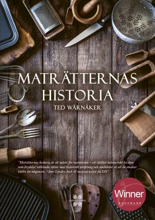 Maträtternas historia - Bok av Ted Wärnåker - Inbunden