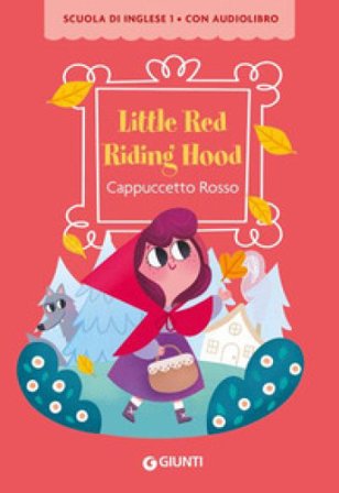 Little Red Riding Hood-Cappuccetto Rosso. Con QR code per audiolibro