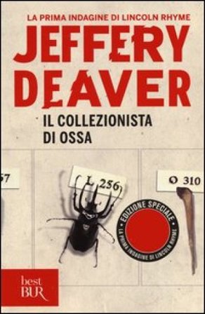Il collezionista di ossa. La prima indagine di Lincoln Rhyme Jeffery Deaver