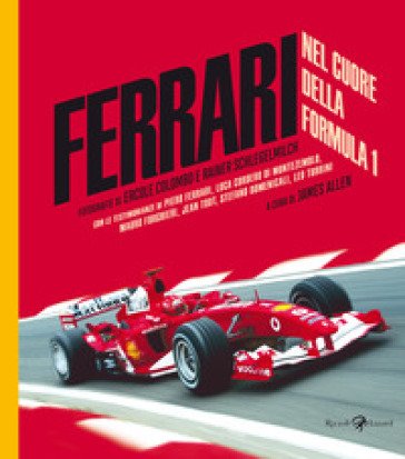 Ferrari. Nel cuore della Formula 1. Ediz. a colori James Allen