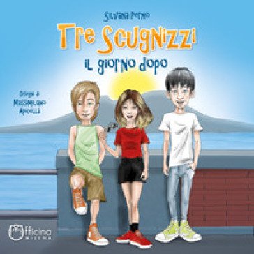 Tre scugnizzi il giorno dopo. Ediz. illustrata Silvana Perno