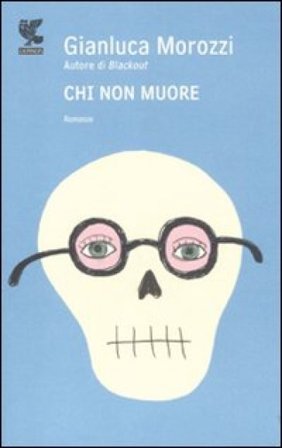 Chi non muore Gianluca Morozzi