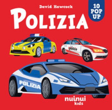 Polizia. Sorprendenti pop-up. Ediz. illustrata David Hawcock