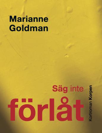 Säg inte förlåt - Bok av Marianne Goldman - Danskt band