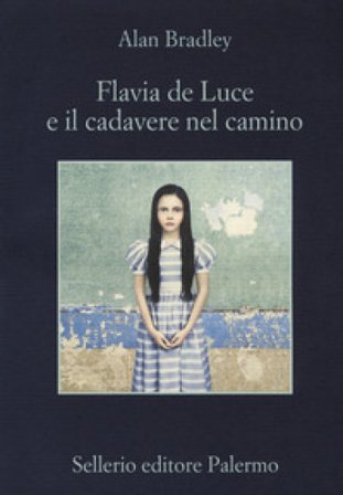 Flavia De Luce e il cadavere nel camino Alan Bradley
