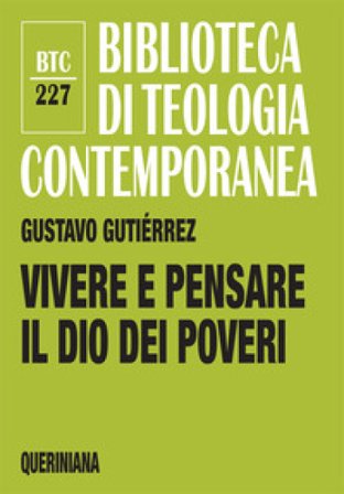 Vivere e pensare il Dio dei poveri Gustavo Gutiérrez