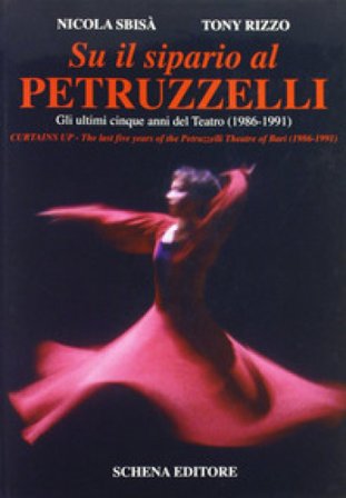 Su il sipario al Petruzzelli. Gli ultimi cinque anni del teatro (1986-1991)-Curtains Up. The last five years of the Petruzzelli Theatre of Bari (1986-