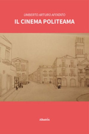 Il cinema Politeama Umberto Arturo Affatato