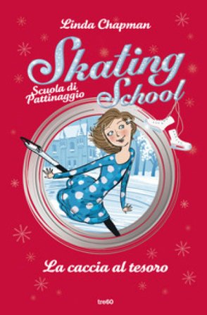 La caccia al tesoro. Skating School. Scuola di pattinaggio Linda Chapman