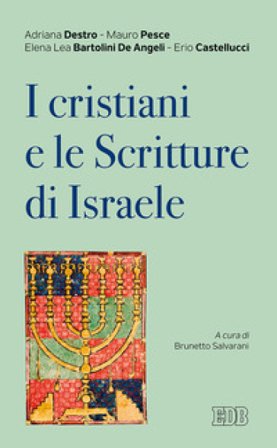 I cristiani e le scritture di Israele Adriana Destro