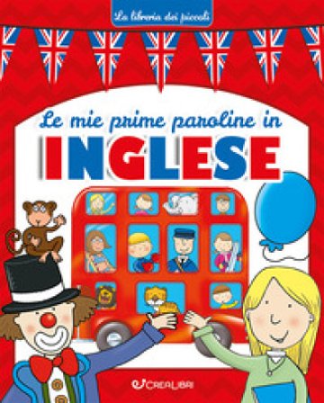 Le mie prime paroline in inglese. Ediz. illustrata