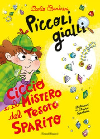 Ciccio e il mistero del tesoro sparito. Piccoli gialli Carlo Barbieri