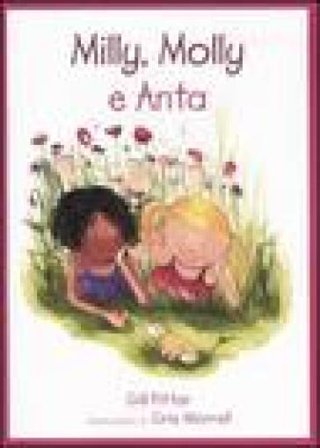 Milly, Molly e Anta. Ediz. illustrata Gill Pittar