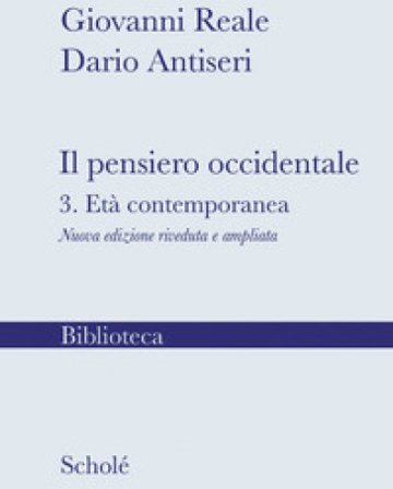 Il pensiero occidentale. Nuova ediz.. Vol. 3: L' età contemporanea Giovanni Reale