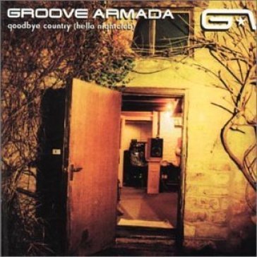 Goodbye country Groove Armada