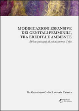 Modificazioni espansive dei genitali femminili, tra eredità e ambiente Pia Grassivaro Gallo