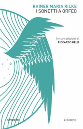 I sonetti a Orfeo Rainer Maria Rilke