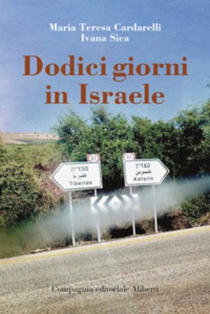 Dodici giorni in Israele Maria Teresa Cardarelli