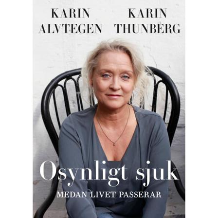 Osynligt sjuk : medan livet passerar 9789178090280