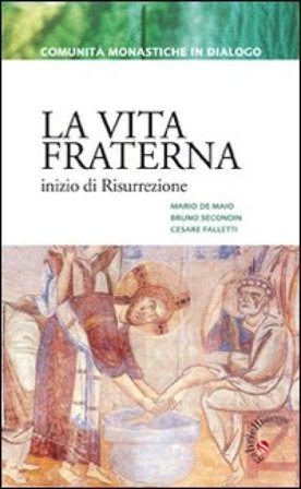 La vita fraterna. Inizio di Risurrezione Mario De Maio