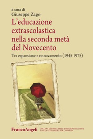 L'educazione extrascolastica nella seconda metà del Novecento. Tra espansione e rinnovamento (1945-1975) Giuseppe Zago
