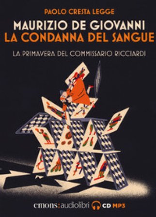 La condanna del sangue. La primavera del commissario Ricciardi letto da Paolo Cresta. Audiolibro Maurizio de Giovanni