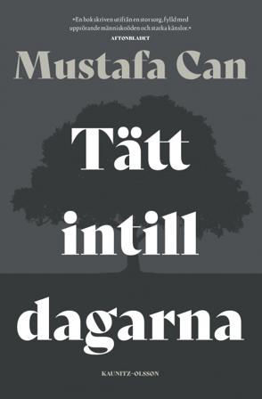 Tätt intill dagarna : berättelsen om min mor - Bok av Mustafa Can - Inbunden