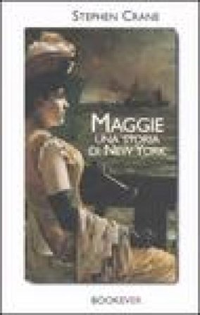 Maggie. Una storia di New York Stephen Crane