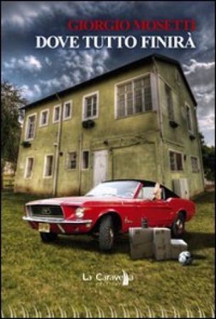 Dove tutto finirà Giorgio Mosetti