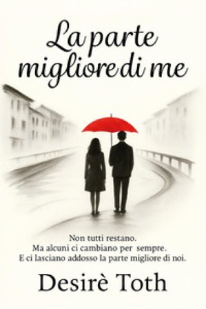 La parte migliore di me Desirè Toth