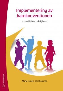 Implementering av barnkonventionen - med hjärta och hjärna