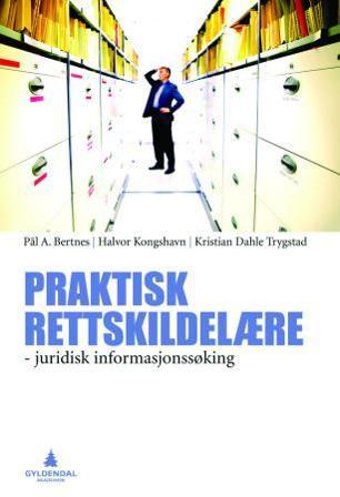 Praktisk rettskildelære - Bok av Pål A. Bertnes, Halvor Kongshavn, m.fl. - Paperback